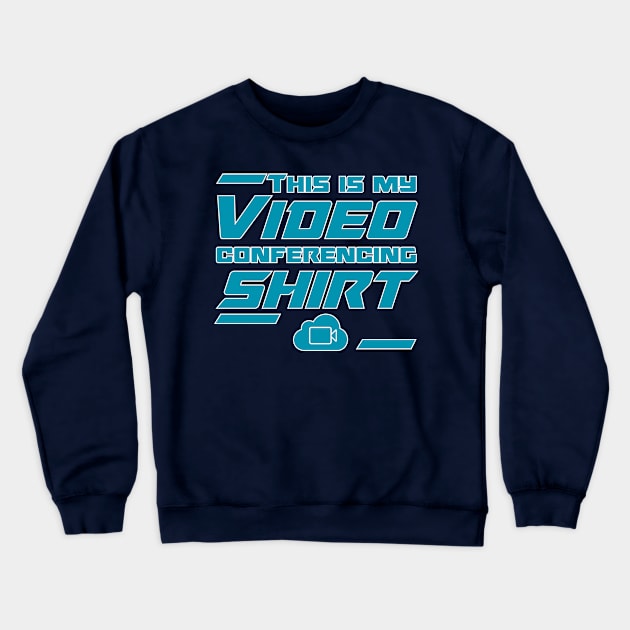 This is my video conferencing shirt Crewneck Sweatshirt by Litho